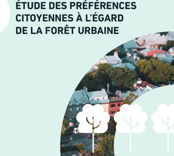 Verdir Québec pour augmenter la résilience et l’équité : étude des préférences citoyennes à l’égard de la forêt urbaine