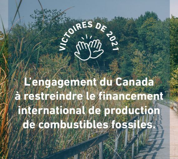 L’engagement du Canada à restreindre le financement international de production de combustibles fossiles.