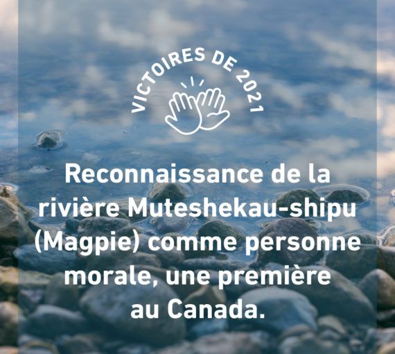 Reconnaissance de la rivière Muteshekau-shipu (Magpie) comme personne morale, une première au Canada.