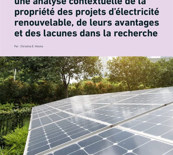 Autonomiser les collectivités : une analyse contextuelle de la propriété des projets d’électricité renouvelable, de leurs avantages et des lacunes dans la recherche